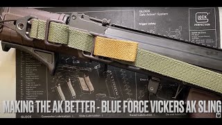 Making the AK Better  Blue Force Vickers AK Sling [upl. by Mamoun676]