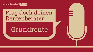 Frag doch deinen Rentenberater  Thema Grundrente [upl. by Llerol]