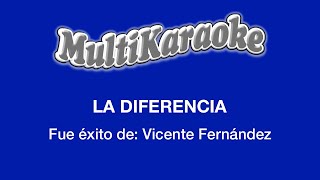 La Diferencia  Multikaraoke  Fue Éxito de Vicente Fernández [upl. by Annez]