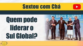 Quem pode liderar o Sul Global [upl. by Martha]