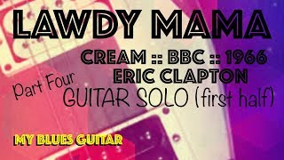 Lawdy Mama  SOLO  FIRST HALF  Guitar Lesson  Eric Clapton  BBC  Cream [upl. by Voleta]