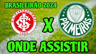 INTERNACIONAL X PALMEIRAS ONDE ASSISTIR ONDE VAI PASSAR INTER X PALMEIRAS QUE HORAS VAI SER [upl. by Novelc]