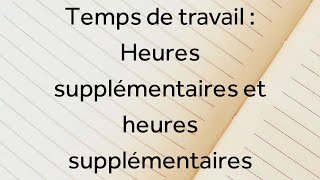 Cours 2 gestion de paie  Temps de travail  Heures supplémentaires et complémentaires [upl. by Leihcey389]