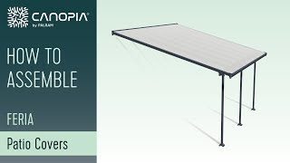 How to Assemble Feria™ Patio Cover  Canopia by Palram [upl. by Longley]