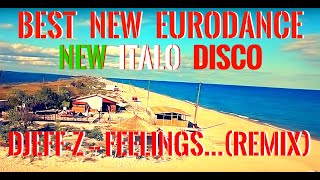 Best New Eurodance  DjeffZ  Feelingsremix New Generation Italo Disco [upl. by Enak]