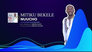 ምትኩ በቀለ ቸዉሲአዲስ ሙዚቃ 2016 Mitiku Bekele NEW Ethiopian Music ኑቾ NUUCHO2024 [upl. by Eremaj]