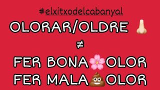 VERBS OLORAR OLDRE ≠ FER BONAMALA OLOR [upl. by Kobi]