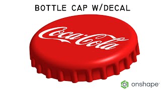 How to Design amp Decal a Bottle Cap in Onshape [upl. by Oznecniv]