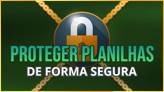 PROTEGER PLANILHA NO EXCEL  A FORMA MAIS SEGURA PARA NINGUÉM MEXER EM SUAS PLANILHAS [upl. by Oibaf373]