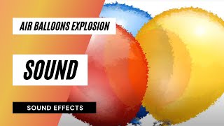 Three Air Balloons Explosion Sound  three air balloons explosion sound  sound effect  audio [upl. by Lamoree]