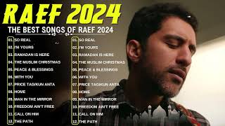 The Best Hits of Raef in 2024  A Comprehensive Compilation of So Real Im Yours Ramadan Is Here [upl. by Haida]