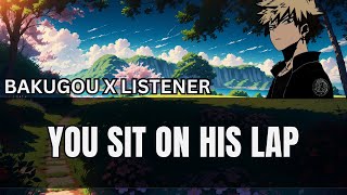 You sit on his lap  Bakugou x listener [upl. by Adas]