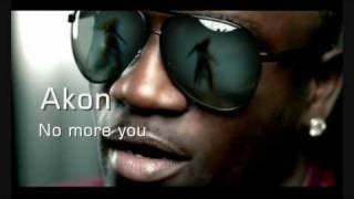 Akon  No more you Lyrics Official Music HQ [upl. by Loos519]