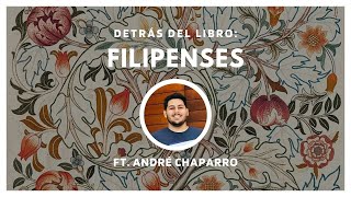 Filipenses Detrás del Libro  Ft André Chaparro [upl. by Glennis]