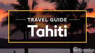 Tahiti Vacation Travel Guide  Expedia [upl. by Eimarrej416]