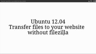 FTP Download upload files to your website from linux terminal [upl. by Corydon]