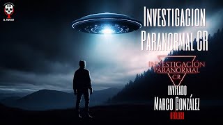 Investigaciones Paranormales y Ovnis UFO Marco González de Investigación Paranormal CR [upl. by Chancellor]