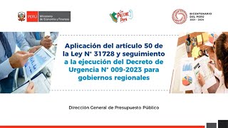 DGPP Aplicación del artículo 50 de la Ley 31728 y seguimiento a la ejecución de DU 009 2023 para GR [upl. by Ahsimek412]