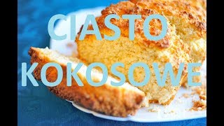 CIASTO KOKOSOWE [upl. by Aiotal]