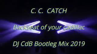 CC Catch  Backseat of your cadillac DJ CdB Bootleg Mix 2019 [upl. by Arliene415]