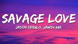 Jason Derulo  SAVAGE LOVE Lyrics Prod Jawsh 685 [upl. by Analat]