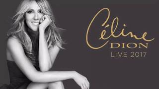 Celine Dion Live 2017  FULL Concert  First Direct Arena Leeds  UK  2nd Aug 2017  HD [upl. by Ilujna430]