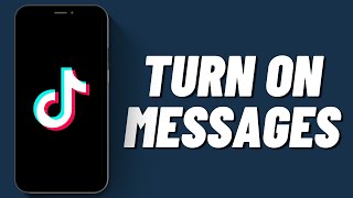 How To Turn on Messages on TikTok 2023 [upl. by Nailil87]