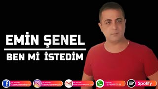 EMİN ŞENEL  BENMİ İSTEDİM [upl. by Yreva]