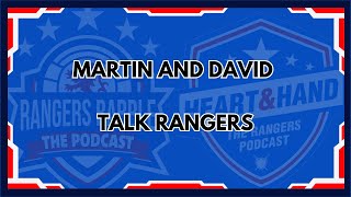 Martin and David talk Rangers 4  Rangers Rabble HeartandHandPodcast [upl. by Hall]