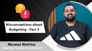 Misconceptions about Budgeting  Part 3  مفاهيم خاطئة عن الميزانية الجزء الثالث [upl. by Stuppy]