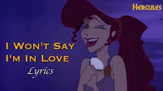 I WONT SAY IM IN LOVE Lyrics  Hercules [upl. by Ardnoyek]