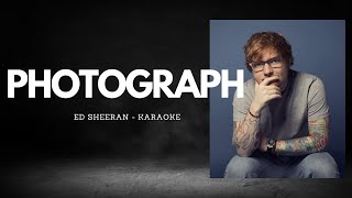 PHOTOGRAPH  Ed Sheeran KARAOKE [upl. by Neeluqcaj]