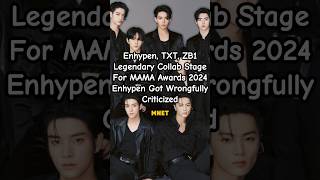 Enhypen TXT ZB1 Collaboration stage for MAMA 2024  Enhypen got wrongfully criticized mama [upl. by Odlanyer693]