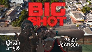 Taylor Johnson  Big Shot feat Chulo Style Official Video [upl. by Epilihp]