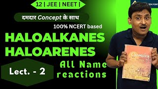 haloalkanes  haloarenes  L2  सभी Name reaction  NCERT  class 12  JEE  NEET  superchempoint [upl. by Ennywg]