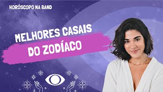 Signos que combinam no amor descubra o TOP 5 dos melhores casais do zodíaco  Horóscopo na Band [upl. by Avra]