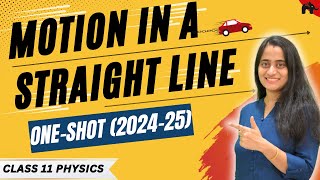 Motion in a straight line Class 11 Physics Chapter 2 One Shot  New NCERT CBSE [upl. by Enrique]