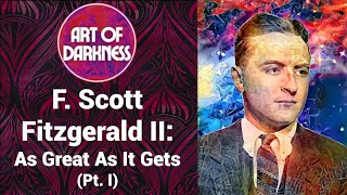 F Scott Fitzgerald As Great As It Gets Pt I [upl. by Wichern]