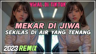 DJ GENK  MEKAR DI JIWA X SALAM SEJAHTERA  DJ SEKILAS DI AIR YANG TENANG [upl. by Arries]