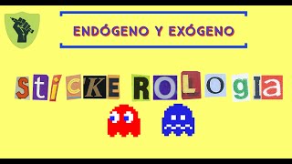 Stickerología  Endógenos y Exógenos [upl. by Cormick]