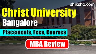 Christ University Bangalore MBA Review  Fees Admission Placements Cutoff [upl. by Aitret628]