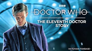 The Eleventh Doctor Story [upl. by Niowtna399]