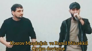 Xosrov Maşdağalı vs Ramil Müzəkkil qırğın deyişmə iki güclü şairin deyişməsi sizcə kim üsdün dedi [upl. by Crean861]