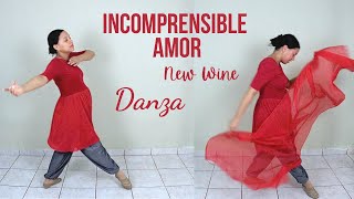 Incomprensible Amor  New Wine  Danza [upl. by Solegnave]