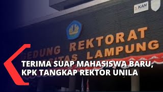 OTT Rektor Unila KPK Diduga Pelaku Terima Suap Penerimaan Mahasiswa Baru Jalur Mandiri [upl. by Miof Mela]