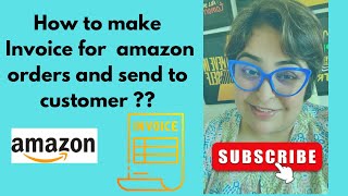 How to make Invoice for Amazon order  Send Invoice to Amazon Customer Order  amazon amazonefba [upl. by Christean]