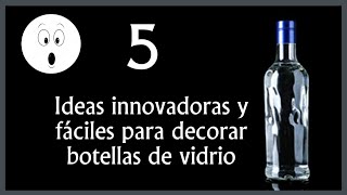 5 IDEAS INNOVADORAS Y FÁCILES CON BOTELLAS DE CRISTAL  5 artesanatos com garrafas de vidro [upl. by Ojadnama]