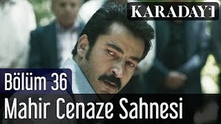 Karadayı 36Bölüm Mahir Cenaze Sahnesi [upl. by Boles]