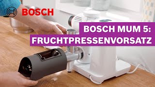 Obst und Gemüse schnell amp einfach zu Säften pressen Fruchtpressenvorsatz für die MUM 5  Bosch MUM [upl. by Atikahs]