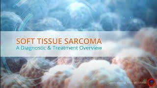 Soft tissue Sarcoma cancer  A diagnostic and treatment overview  cancer [upl. by Marchak]